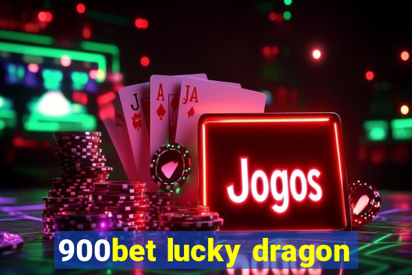 900bet lucky dragon